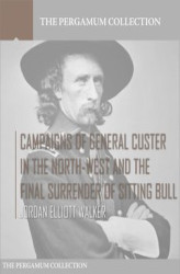 Okładka: Campaigns of General Custer in the North-West and the Final Surrender of Sitting Bull