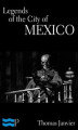 Okładka książki: Legends of the City of Mexico