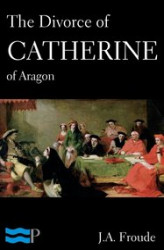 Okładka: The Divorce of Catherine of Aragon