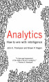 Okładka książki: Analytics: How to Win with Intelligence