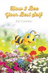 Okładka: How 2 Bee Your Best Self