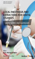 Okładka książki: Local Anesthesia and Extractions for Dental Students. Simple Notes and Guidelines