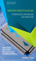 Okładka książki: Arduino meets MATLAB: Interfacing, Programs and Simulink