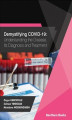 Okładka książki: Demystifying COVID-19. Understanding the Disease, Its Diagnosis. and Treatment