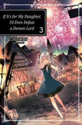 Okładka: If It’s for My Daughter, I’d Even Defeat a Demon Lord. Volume 3