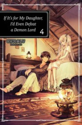 Okładka: If It’s for My Daughter, I’d Even Defeat a Demon Lord. Volume 4