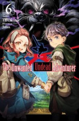 Okładka: The Unwanted Undead Adventurer. Volume 6