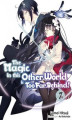 Okładka książki: The Magic in this Other World is Too Far Behind! Volume 7