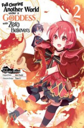 Okładka: Full Clearing Another World under a Goddess with Zero Believers (Manga). Volume 2