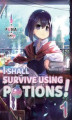 Okładka książki: I Shall Survive Using Potions! Volume 1