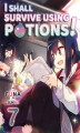 Okładka książki: I Shall Survive Using Potions! Volume 7