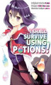 Okładka książki: I Shall Survive Using Potions! (Manga) Volume 1