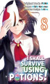 Okładka książki: I Shall Survive Using Potions! (Manga) Volume 8