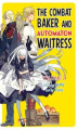 Okładka książki: The Combat Baker and Automaton Waitress. Volume 5