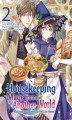 Okładka książki: Housekeeping Mage from Another World: Making Your Adventures Feel Like Home! (Manga) Volume 2