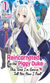 Okładka książki: Reincarnated as the Piggy Duke: This Time I'm Gonna Tell Her How I Feel! Volume 1