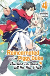 Okładka: Reincarnated as the Piggy Duke. This Time I’m Gonna Tell Her How I Feel! Volume 4
