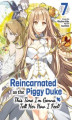 Okładka książki: Reincarnated as the Piggy Duke: This Time I’m Gonna Tell Her How I Feel! Volume 7