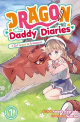 Okładka: Dragon Daddy Diaries: A Girl Grows to Greatness. Volume 1