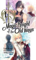 Okładka książki: Magic Knight of the Old Ways: Volume 1
