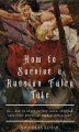 Okładka książki: How to Survive a Russian Fairy Tale