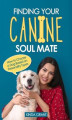 Okładka książki: Finding Your Canine Soul Mate