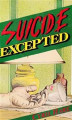 Okładka książki: Suicide Excepted