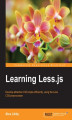 Okładka książki: Learning Less.js. Develop attractive CSS styles efficiently, using the Less CSS preprocessor
