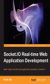 Okładka książki: Socket.IO Real-time Web Application Development. Build modern real-time web applications powered by Socket.IO