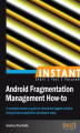 Okładka książki: Instant Android Fragmentation Management How-to