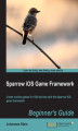 Okładka książki: Sparrow iOS Game Framework Beginner's Guide. Create mobile games for iOS devices with the Sparrow iOS Game Framework