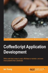 Okładka: CoffeeScript Application Development. What JavaScript user wouldn't want to be able to dramatically reduce application development time? This book will teach you the clean, elegant CoffeeScript language and show you how to build stunning applications