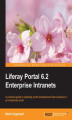 Okładka książki: Liferay Portal 6.2 Enterprise Intranets. A practical guide to adopting portal development best practices in an Enterprise world