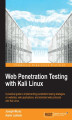 Okładka książki: Web Penetration Testing with Kali Linux. Testing web security is best done through simulating an attack. Kali Linux lets you do this to professional standards and this is the book you need to be fully up-to-speed with this powerful open-source toolkit