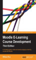 Okładka książki: Moodle E-Learning Course Development. A complete guide to create and develop engaging e-learning courses with Moodle