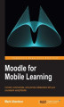Okładka książki: Moodle for Mobile Learning. Mobile devices are ideal for 