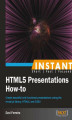 Okładka książki: Instant HTML5 Presentations How-to