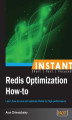 Okładka książki: Instant Redis Optimization How-to. Learn how to tune and optimize Redis for high performance