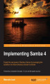 Okładka książki: Implementing Samba 4. Exploit the real power of Samba 4 Server by leveraging the benefits of an Active Directory Domain Controller