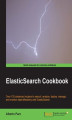 Okładka książki: ElasticSearch Cookbook. As a user of ElasticSearch in your web applications you\'ll already know what a powerful technology it is, and with this book you can take it to new heights with a whole range of enhanced solutions from plugins to scripting