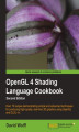 Okładka książki: OpenGL 4 Shading Language Cookbook. Acquiring the skills of OpenGL Shading Language is so much easier with this cookbook. You'll be creating graphics rather than learning theory, gaining a high level of capability in modern 3D programming along the way. -