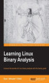 Okładka książki: Learning Linux Binary Analysis