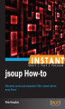 Okładka książki: Instant jsoup How-to. Effectively extract and manipulate HTML content with the jsoup library