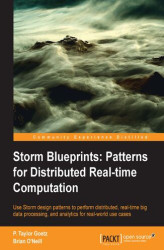Okładka: Storm Blueprints: Patterns for Distributed Real-time Computation. One of the best ways of getting to grips with the world’s most popular framework for real-time processing is to study real-world projects. This books lets you do just that, resulting in a s