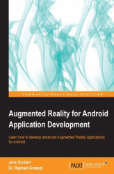 Okładka: Augmented Reality for Android Application Development. As an Android developer, including Augmented Reality (AR) in your mobile apps could be a profitable new string to your bow. This tutorial takes you through every aspect of AR for Android with lots of 