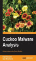 Okładka książki: Cuckoo Malware Analysis. Analyze malware using Cuckoo Sandbox