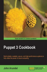 Okładka: Puppet 3 Cookbook. An essential book if you have responsibility for servers. Real-world examples and code will give you Puppet expertise, allowing more control over servers, cloud computing, and desktops. A time-saving, career-enhancing tutorial - Second 