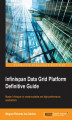 Okładka książki: Infinispan Data Grid Platform Definitive Guide. Master Infinispan to create scalable and high-performance applications