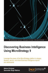 Okładka: Discovering Business Intelligence using MicroStrategy 9. The MicroStrategy platform can make your Business Intelligence (BI) activities so much more communicative and collaborative. With this book you'll learn the capabilities of the platform and how to u