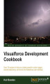 Okładka książki: Visualforce Development Cookbook. For developers who already know the basics of Visualforce, this book enables you to advance to the next level. With over 75 real-world examples accompanied by stacks of illustrations, it clarifies even the most complex co